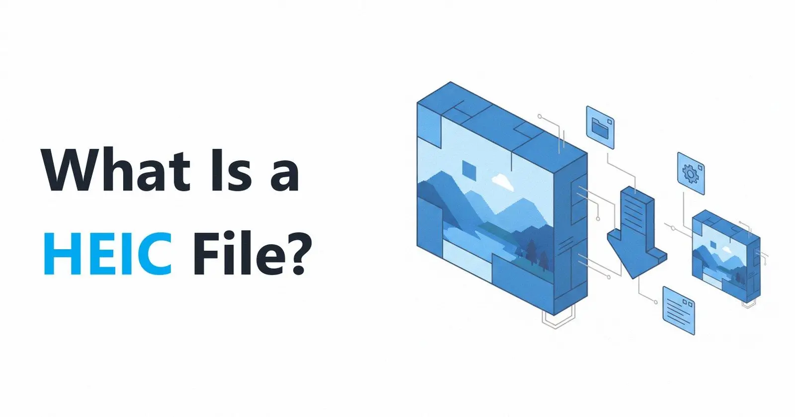  What a HEIC file is and how it converts to JPG on Windows..